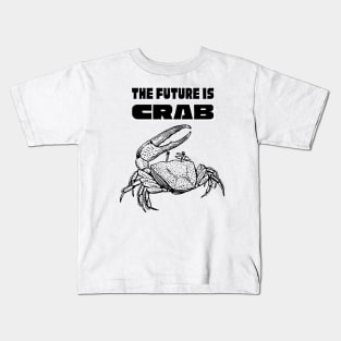 The Future is CRAB Kids T-Shirt